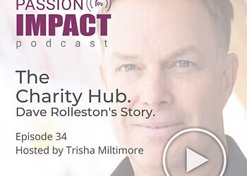 Interview: Dave Rolleston’s Story & Why He Founded The Charity Hub – the ONLY Broker for Good